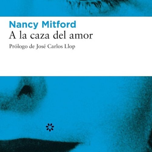 Tertulia literaria: "A LA CAZA DEL AMOR" (Nancy Mitford)