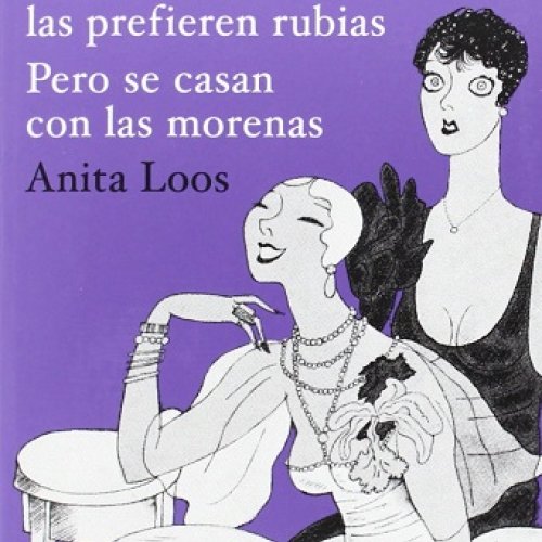 Tertulia literaria: "LOS CABALLEROS LAS PREFIEREN RUBIAS" (Anita Loos)