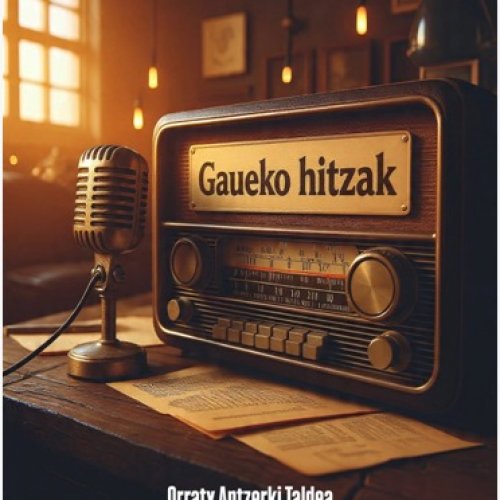 GAUEKO HITZAK (Orratx!)